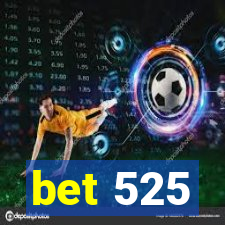 bet 525